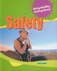 Being Healthy, Feeling Great : Safety