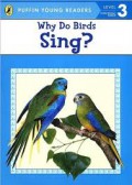 Puffin Young Readers Level 3 : Why Do Birds Sing?