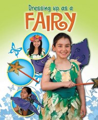 Dressing Up As A : Fairy