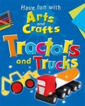 Have Fun With Arts And Crafts : Tractors And Trucks