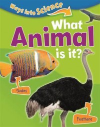 Ways Into Science : What Animal Is It?