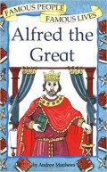 Famous People Famous Lives : Alfred The Great