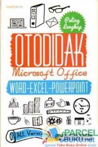 Otodidak Microsoft Office (Word-Excel-Powerpoint)