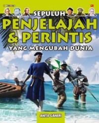 Sepuluh Penjelajah & Perintis Yang Mengubah Dunia