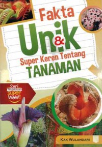 Fakta Unik & Super Keren Tentang Tanaman