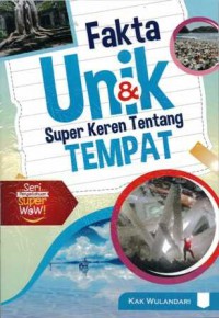 Fakta Unik & Super Keren Tentang Tempat