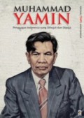 Muhammad Yamin. Penggagas Indonesia Yang Dihujat Dan Dipuja