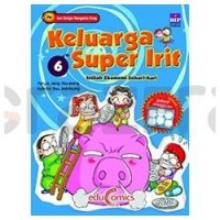 Keluarga Super Irit 6 : Istilah Ekonomi Sehari-Hari (Seri Belajar Mengelola Uang)