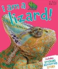 Miles Kelly : I Am A Lizard!