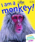 Miles Kelly : I Am A Monkey!