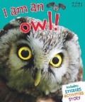 Miles Kelly : I Am A Owl!