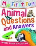 Miles Kelly : My First Fun Animal Questions And Answers (Mammals, Birds, Reptiles, Bugs)