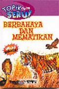 Topik Paling Seru : Berbahaya Dan Mematikan