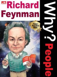 Why? People : Richard Feynman