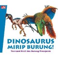 Dinosaurus Mirip Burung!