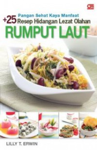 + 25 Pangan Sehat Kaya Manfaat Resep Hidangan Lezat Olahan : Rumput Laut