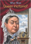 Who Was Queen Victoria?