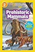 National Geographic Kids Level 2 : Prehistoric Mammals