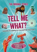 The Original Series - Tell Me What? Answers To Hundreds Of Fascinating Questions