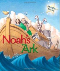 My Bible Stories : Noah'S Ark