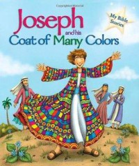 My Bible Stories : Joseph And His Coat Of Many Colours