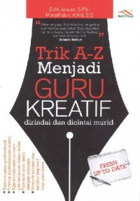 Trik A-Z Menjadi Guru Kreatif Dirindui Dan Dicintai Murid