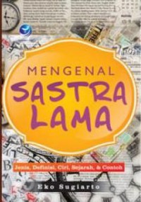 Mengenal Sastra Lama (Jenis, Definisi, Ciri, Sejarah, & Contoh)