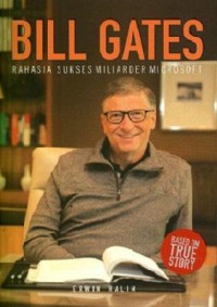 Bill Gates .Rahasia Sukses Miliarder Microsoft