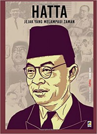 Seri Buku Tempo : Hatta. Jejak Yang Melampaui Zaman