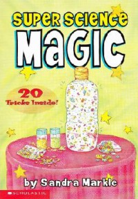 Super Science Magic. 20 Tricks Inside!