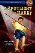 Stepping Stones A Chapter Book : A Spotlight For Harry (Harry Houdini-As A Boy)