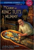 Stepping Stones A Chapter Book : The Curse Of King Tut'S Mummy