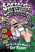 Captain Underpants And The Big, Bad Battle Of The Bionic Booger Boy (Part 1 : The Night Of The Nasty Nostril Nuggets)