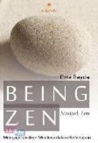 Being Zen. Maujud Zen (Mengaplikasikan Meditasi Dalam Kehidupan)