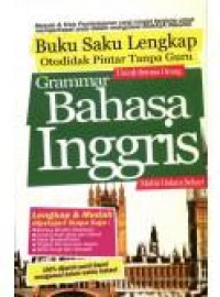 Grammar Bahasa Inggris. Mahir Dalam Sehari (Buku Saku Lengkap Otodidak Pintar Tanpa Guru Untuk Semua Orang)