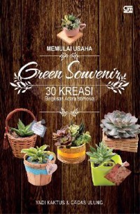 Memulai Usaha Green Souvenir. 30 Kreasi Bingkisan Acara Istimewa