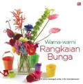 Warna - Warni Rangkaian Bunga