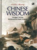 Chinese Wisdom (Menggali Permata Kebijaksanaan Klasik Tiongkok)