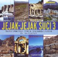 Jejak-Jejak Suci 3 (Tempat, Peristiwa, Tokoh, Dan Benda Alkitab Dalam Gambar)