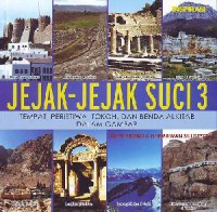 Jejak-Jejak Suci 3 (Tempat, Peristiwa, Tokoh, Dan Benda Alkitab Dalam Gambar)