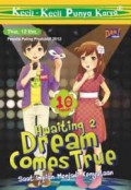 Kecil-Kecil Punya Karya : Dream Comes True (Hwaiting 2)