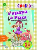 Cookidz : Papaya La Pizza. Pizza Unik Rasa Selangit