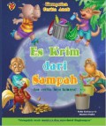 Kumpulan Cerita Anak : Es Krim Dari Sampah Dan Cerita Lucu Lainnya!