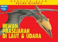 Monster Alam Paling Ditakuti : Hewan Prasejarah Di Laut Dan Udara