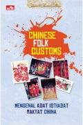 Celebrate Chinese Culture : Chinese Folk Customs (Mengenal Adat Istiadat Rakyat China)