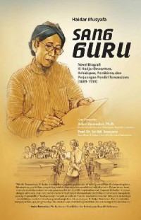 Sang Guru. Novel Biografi Ki Hadjar Dewantara, Kehidupan, Pemikiran, Dan Perjuangan Pendiri Tamansiswa ( 1889 - 1959 )