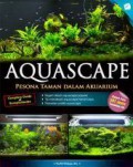 Aquascape. Pesona Taman Dalam Akuarium