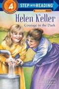 Step Into Reading Lv. 4 A Biography Reader : Helen Keller. Courage In The Dark