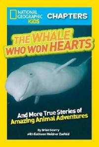 National Geographic Kids Chapters : The Whale Who Won Hearts!