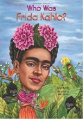 Who Was Frida Kahlo?